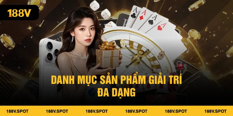 Danh mục sản phẩm giải trí đa dạng