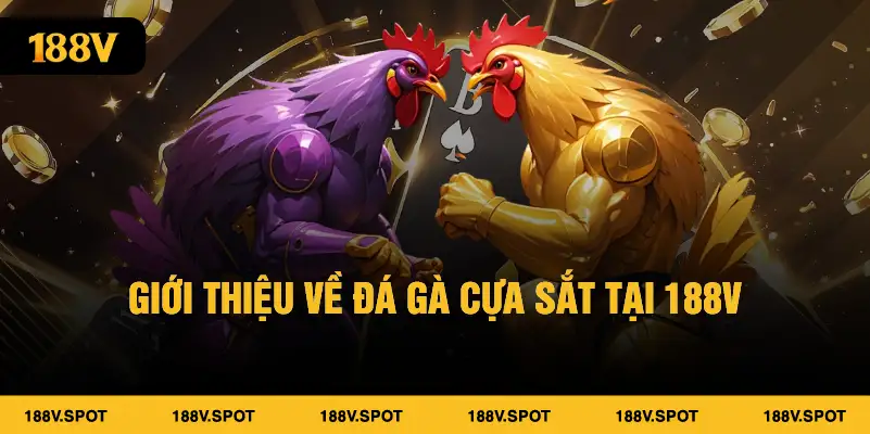 Giới thiệu về Đá gà cựa sắt tại 188V