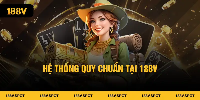 Hệ thống quy chuẩn tại 188V