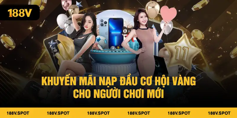 Khuyến mãi nạp đầu cơ hội vàng cho người chơi mới