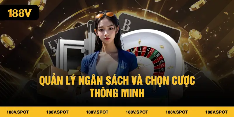 Quản lý ngân sách và chọn cược thông minh